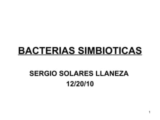 BACTERIAS SIMBIOTICAS SERGIO SOLARES LLANEZA   12/20/10 