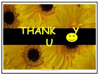 Winter School, NDRI, 2015
THANK Y
U
 