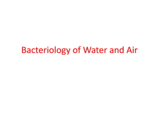 Bacteriology of Water and Air
 