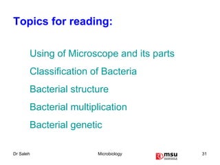 Topics for reading: Using of Microscope and its parts Classification of Bacteria Bacterial structure Bacterial multiplication Bacterial genetic 