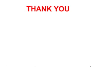 . . 30
THANK YOU
 
