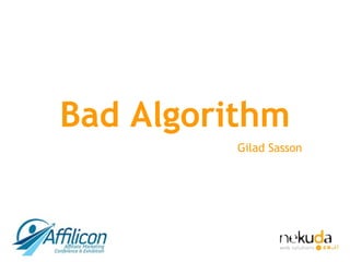 Bad Algorithm Gilad Sasson 