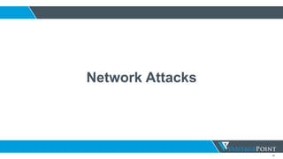 46
Network Attacks
 