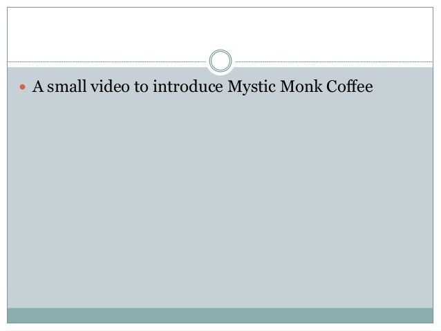 mystic monk coffee 4 essay We will write a custom essay sample on mystic monk coffee for you for only $1390/page order now. mystic monk coffee 4 essay We will write a custom essay sample on mystic monk coffee for you for only $1390/page order now.