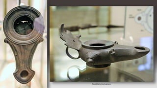 Candiles romanos.
 