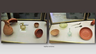 Vajillas romanas.
 