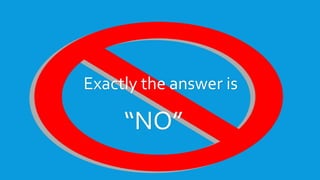 Exactly the answer is

“NO”

 