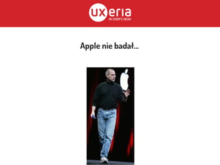 Apple nie badał...
 