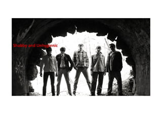 Shabby and Unhygienic

 