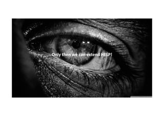 Only then we can extend HELP!

 