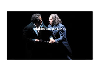 DEALING with BAD APPLES

 