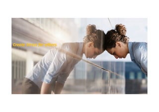 Create Stress for others

 