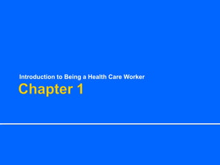 Introduction to Being a Health Care Worker
 