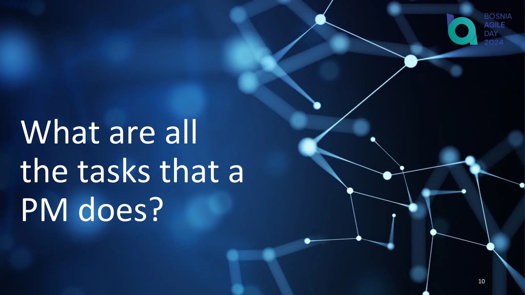 What are all
the tasks that a
PM does?
10
 