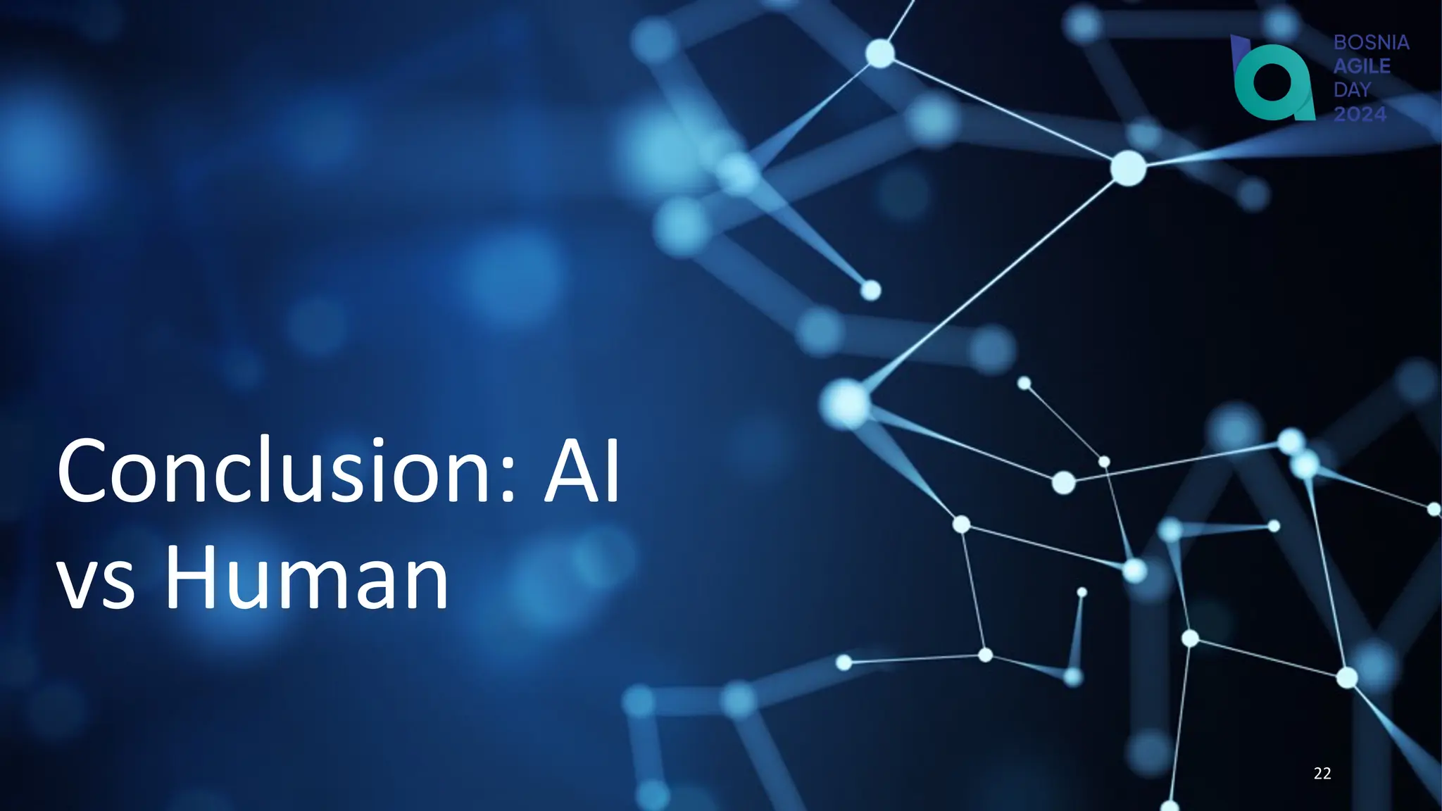 Conclusion: AI
vs Human
22
 