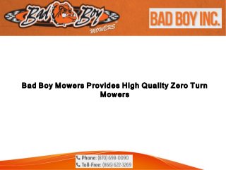 Bad Boy Mowers Provides High Quality Zero Turn
Mowers
 