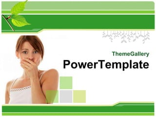 ThemeGallery

PowerTemplate
 