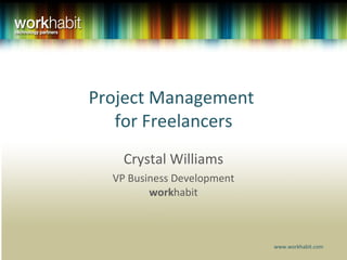Project Management  for Freelancers Crystal Williams VP Business Development work habit 