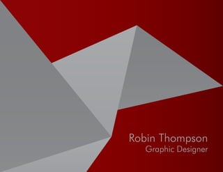Robin Thompson
Graphic Designer
 