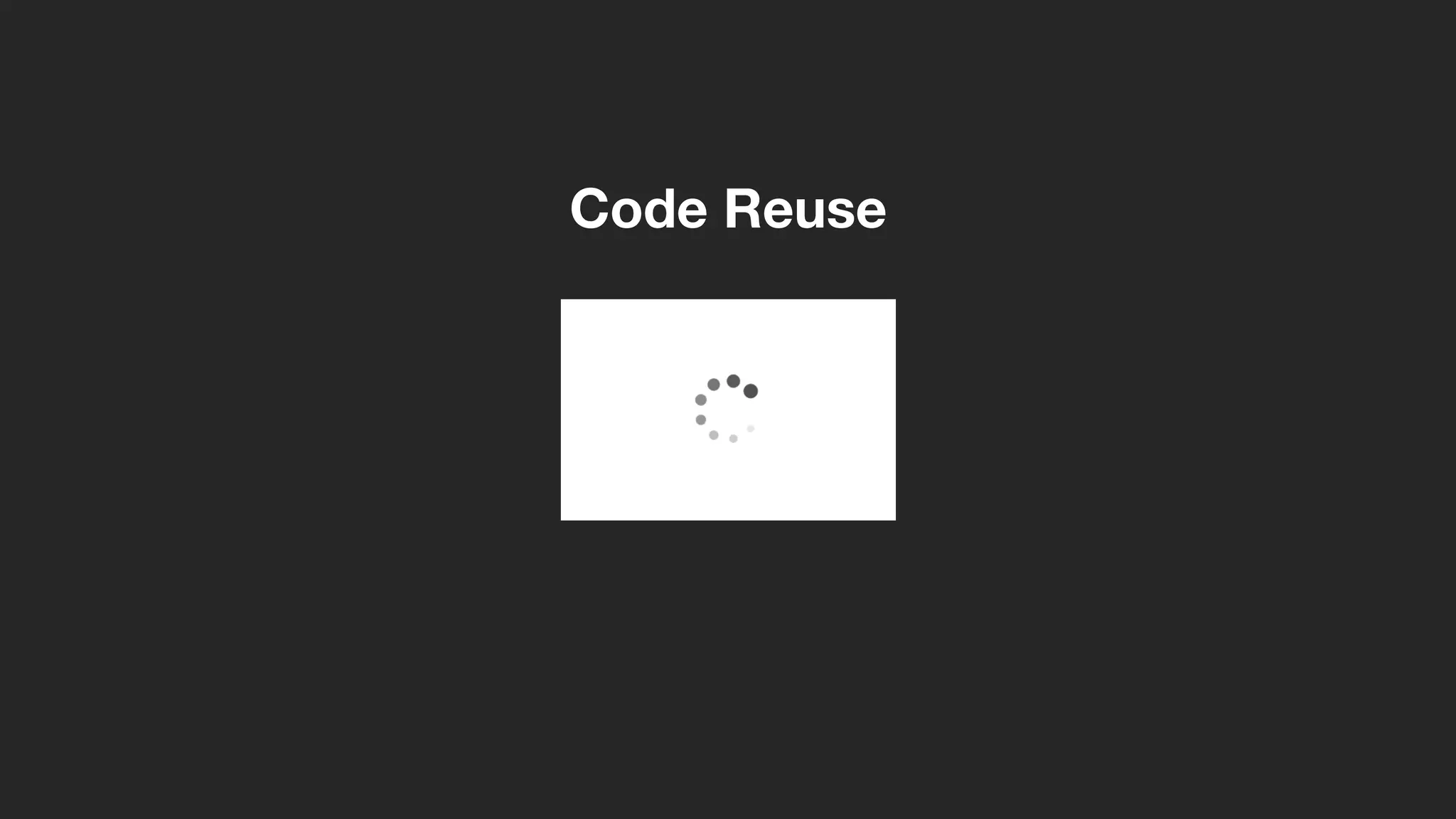 Code Reuse
 