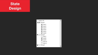 State
Design
 