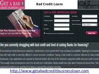 Bad Credit Loans




http://www.getabadcreditbusinessloan.com
 