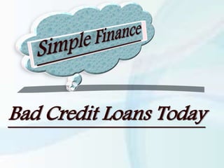 Bad Credit Loans Today
 