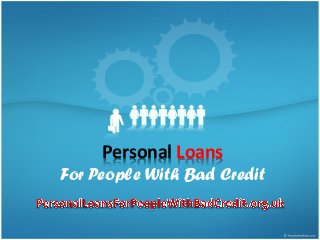 Personal Loans
For People With Bad Credit
 