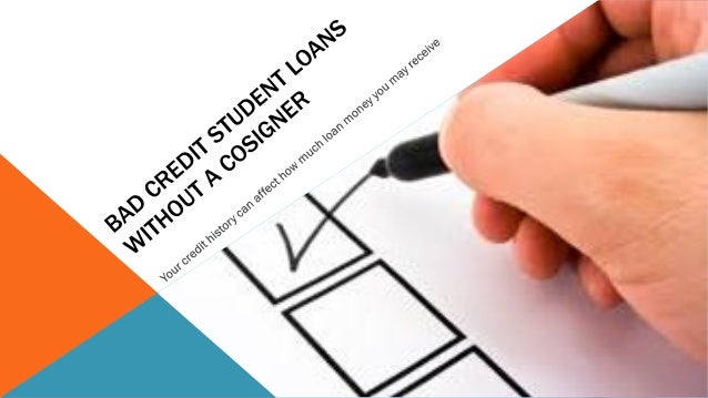 bad credit student loans without a cosigner student loans without a cosigner