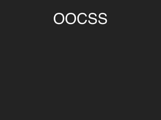 OOCSS
 