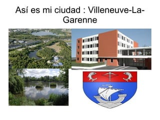 As í  es mi ciudad : Villeneuve-La-Garenne 
