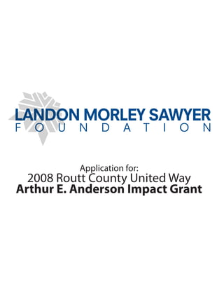 Application for:
2008 Routt County United Way
Arthur E. Anderson Impact Grant
 