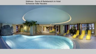 Wellness - Sauna & Badebereich im Hotel
Schwarzer Adler Nauders
 