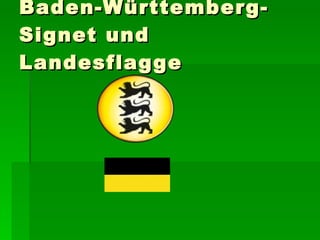 Baden-Württemberg-Signet und Landesflagge 