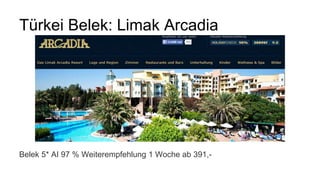 Türkei Belek: Limak Arcadia
Belek 5* AI 97 % Weiterempfehlung 1 Woche ab 391,-
 