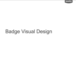 Badge Visual Design
 