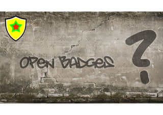 Open Badges
?
 