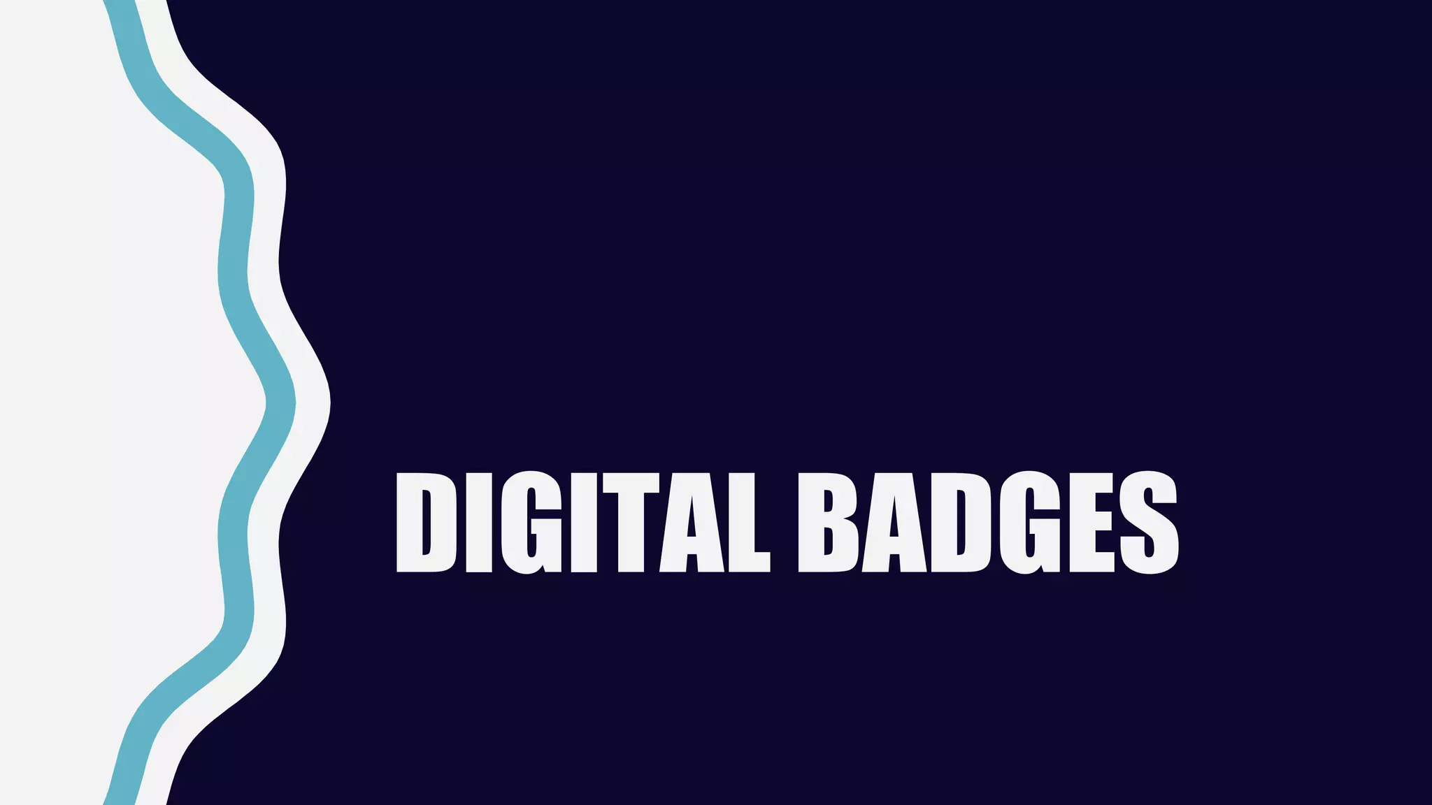 DIGITAL BADGES
 