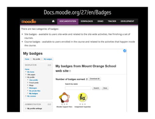 Docs.moodle.org/27/en/Badges
 