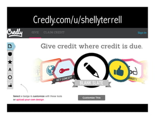 Credly.com/u/shellyterrell 
 