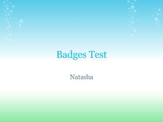 Badges Test Natasha 