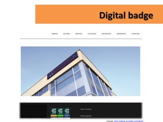 Fuente: http://www.acusttel.com/web/
Digital badge
 