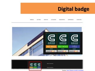 Fuente: http://www.acusttel.com/web/
Digital badge
 