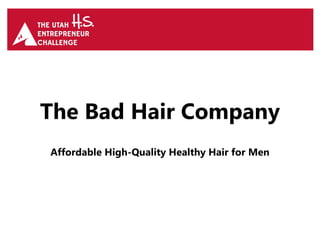 The Bad Hair Company
Affordable High-Quality Healthy Hair for Men
 