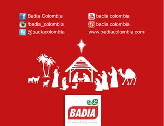 Badia Colombia
@badiacolombia
badia colombia
badia colombia
www.badiacolombia.com
/badia_colombia
 