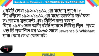 X বইটি লেখা ১৯২০-১৯৪২ এর মধ্যে দু ভাধ্ে। Y
লেধ্খলিধ্ো ১৯২০-১৯৪২ এর মধ্যে ভারতীয় স্বাযীনতা
সংগ্রাধ্মর মুভধ্মন্ট এবং লিটিশ রাজ বেবস্থা
লনধ্য়।১৯৪৮ সাে অলি বইটি ভারধ্ত লনলিদ্ধ লিে। প্রথম
খন্ড টি প্রকালশত হয় ১৯৩৫ সাধ্ে Lawrence & Whishart
দ্বারা। কার লেখা লকান বই?
 