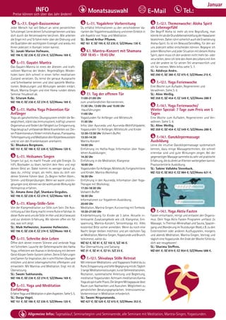 Tel. Info und Anmeldung tägl. 8-20 Uhr: BM 05234/87-0 · WW 02685/8002-0 · NO 04426/904161-0 · AL 08361/92530-0 27
Allgemeine Infos: Tagesablauf, Seminarbeginn und Seminarende, alle Seminare mit Meditation, Mantra-Singen, Yogastunden.
Dezember
INFO
Preise können sich über das Jahr ändern!
Tel.:
Monatsauswahl E-Mail
Januar
5.-7.1. Engel-Basisseminar
Jeder Mensch hat seit Geburt an seine persönlichen
Schutzengel.LernedeinenSchutzengelkennenundlass
dich durch die Herzenswärme berühren. Wie arbeiten
die Engel mit uns? Erfahre mehr über die Ordnung und
die Qualitäten der wichtigsten Erzengel und wiedu mit
Ihnen jederzeit in Kontakt treten kannst.
SL: Janaki Marion Hofmann.
MZ 196 €; DZ 236 €; EZ 274 €; S/Z/Womo 169 €.
5.-7.1. Gayatri Mantra
Das Gayatri-Mantra ist eines der ältesten und kraft-
vollsten Mantras der Veden. Regelmäßiges Wieder-
holen kann dich schnell in einen tiefen meditativen
Zustand versetzen. Du lernst die genaue Aussprache
und Schreibweise kennen und übst spezielle Medita-
tionen. Bedeutungen und Wirkungen werden erklärt.
Musik, Mantra-Singen und eine Homa runden dieses
Seminar freudevoll ab.
SL: Sitaram Kube.
MZ 196 €; DZ 236 €; EZ 274 €; S/Z/Womo 169 €.
5.-7.1. Hatha Yoga Prävention für
Anfänger
Yoga als ganzheitliches Übungssystem erhöht die Be-
weglichkeit, stärkt das Immunsystem, kräftigt unseren
OrganismusundfördertdieFähigkeitzurEntspannung.
YogabeugtaufumfassendeWeiseKrankheitenvor.Die-
serPräventionskursfördertmittelsAsanas,Pranayama,
TiefentspannungundMeditationdeinKörperbewusstsein
und ist von den Krankenkassen anerkannt.
SL: Bhaskara Bergmann.
MZ 151 €; DZ 186 €; EZ 226 €; S/Z/Womo 120 €.
5.-7.1. Heilsames Singen
Singen tut gut, es macht Freude und gibt Energie. Es
hilft, Blockaden zu lösen, berührt dein Herz und regt
deinen Geist an. Dabei kommt es weniger darauf an,
dass du ‚richtig‘ singst, als mehr, dass du dich von
deiner Stimme führen lässt. Zu Beginn helfen Atem-,
Stimm- und Körperübungen. Wenn wir warm und ein-
gesungensind,könnenwirdiewohltuendeWirkungder
Heilmantras erfahren.
SL: Amana Anne Zipf, Shankara Girgsdies.
MZ 196 €; DZ 236 €; EZ 274 €; S/Z/Womo 169 €.
5.-7.1. Klang-Stille-Sein
Von der Klangmeditation zur Stille zum Sein. Die Aus-
richtungaufdenKlangmachtinnereRuheerfahrbar.In
dieserRuhewirdunsdieStilleimHierundJetztbewusst
und zur direkten Erfahrung. Wir können offen ein für
das, was sich zeigt.
SL: Maik Hofmeister, Jeannine Hofmeister.
MZ 196 €; DZ 236 €; EZ 274 €; S/Z/Womo 169 €.
5.-7.1. Schreibe dein Leben
Öffne dich deiner inneren Stimme und verbinde Yoga
mit Schreiben. Lausche der Geheimsprache des Hatha
Yoga, reflektiere wie Asanas in Verbindung mit deinem
Geist-Körper-Seele-Systemstehen.DeineErfahrungen
sindSamenfürInspiration,dieinschriftlichenÜbungen
erblühen und deine Lebensgeschichte offenbaren und
entwickeln. Mit Mantras und Meditation. Engl. mit dt.
Übersetzung.
SL: Swami Sukhananda.
MZ 196 €; DZ 236 €; EZ 274 €; S/Z/Womo 169 €.
5.-7.1. Yoga und Meditation
Einführung
ErfahreYogaundMeditationinallenAspekten.SieheS.5.
SL: Durga Vogel.
MZ 151 €; DZ 186 €; EZ 226 €; S/Z/Womo 120 €.
5.-7.1. Yogalehrer Vorbereitung
Du erhältst Informationen zu den verschiedenen Va-
rianten der Yogalehrerausbildung und einen Einblick in
alle Aspekte von Yoga und Meditation.
SL: Bernd Arthur Pflumm.
MZ 161 €; DZ 195 €; EZ 235 €; S/Z/Womo 130 €.
6.1. Mantra-Konzert mit Shamana
OM 18:45 - 19:45 Uhr
7.1. Tag der offenen Tür
11:00-21:00 Uhr
zum unverbindlichen Kennenlernen.
11:30 Uhr, 13:00 Uhr und 15:00 Uhr
Hausführungen
11:00 Uhr
Yogastunden für Anfänger und Mittelstufe
11:30 Uhr
Infos über Ayurveda und Ayurveda-Wohlfühlpakete;
Yogastunden für Anfänger, Mittelstufe und Kinder
12:30-13:30 Uhr Vollwert-Buffet
13:30-14:30
Mantra Konzert
14:00 Uhr
Einführung ins Hatha-Yoga; Information über Yoga-
lehrer-Ausbildungen;
14:30 Uhr
Einführung in die Meditation; Klangreise
16:00 Uhr
YogastundenfürAnfänger,Mittelstufe,Fortgeschrittene
und Kinder; Mantra-Workshop
16:30 Uhr
Einführung in den Ayurveda; Information über Yoga-
Therapie mit Workshop;
17:30-18:30 Uhr
Vollwert-Buffet
18:30 Uhr
Informationen zur Yogalehrer-Ausbildung;
20:00 Uhr
Meditation, Mantra-Singen, Kurzvortrag mit Tombola.
10:30-21:00 Uhr
Kinderbetreuung für Kinder ab 3 Jahre. Aktuelle in-
teressante Zusatzangebote wie z.B. Klangreise, Ent-
spannung, Mantra-Konzert, Seniorenyoga etc. Alles
kostenlos! Bitte vorher anmelden. Wenn du noch eine
Nacht länger bleiben möchtest und am nächsten Tag
anMeditation,Mantra-Singen,YogastundeundBrunch
teilnimmst, zahlst du:
MZ 62 €, DZ 81 €, EZ 102 €, S/Z 46 €.
Nur Übernachtung und Satsang:
MZ 31 €, DZ 41 €, EZ 51, S/Z 23 €.
7.-12.1. Shivalaya Stille Retreat
MitintensiverMeditations-undYogapraxisfindestduzu
Ruhe,EntspannungundtieferBegegnungmitdir.Täglich
3langeMeditationssitzungen,kurzeGehmeditationen,
Rezitation, systematische Anleitung und Begleitung,
meditativeYogastunden.Achtsam-meditativesKarma
YogaalsspirituellePraxis.DielängereMittagspauselässt
Raum zum Nachwirken und Ausruhen. Möglichkeit zu
persönlichen Beratungsgesprächen. Intensivseminar.
Vorkenntnisse in Meditation erforderlich.
SL: Swami Nirgunananda.
MZ 427 €; DZ 520 €; EZ 615 €; S/Z/Womo 353 €.
7.-12.1. Themenwoche: Aloha Spirit
als Lebensgefühl
Der Begriff Aloha ist mehr als eine Begrüßung, man
könnteihnalsdieGrundlebenseinstellungderHawaiianer
bezeichnen.DaherrührtsicherlichauchdieErweiterung
Aloha–Spirit. Es ist ein BewusstSeinsWeg, für den wir
uns jederzeit selbst entscheiden können. Begegne ich
jedemMenschenundjederSituationmitdiesemAloha
Spirit, dann muss ich den anderen nicht mehr be- oder
verurteilen,dennichteiledenAtemdesLebensmitihm
und der andere ist für seinen Teil verantwortlich und
ich für meinen. Mehr Infos siehe S. 7.
SL: Adidivya Andre.
MZ 290 €; DZ 380 €; EZ 475 €; S/Z/Womo 215 €.
7.-12.1. Yoga Ferienwoche
Eine Woche zum Aufladen, Regenerieren und
Verwöhnen. Siehe S. 6.
SL: Aline Weißig.
MZ 359 €; DZ 454 €; EZ 549 €; S/Z/Womo 288 €
7.-14.1. Yoga Ferienwoche/
Winter Spezial: 7 Tage zum Preis von 5
Tagen
Eine Woche zum Aufladen, Regenerieren und Ver-
wöhnen. Siehe S. 6.
SL: Aline Weißig.
MZ 359 €; DZ 454 €; EZ 549 €; S/Z/Womo 288 €.
7.-14.1. Ganzkörpermassage
Ausbildung
Lerne die intuitive Ganzkörpermassage systematisch
kennen, dazu einige Massagetechniken, die schnell
erlernbar sind und gute Wirkungen zeigen. Bei der
gegenseitigenMassagesammelstdusehrvielpraktische
Erfahrung,diedudirektanKlientenweitergebenkannst.
Praxisorientierte Ausbildung.
SL: Sabine Vallabha Steenbuck.
MZ 722 €; DZ 853 €; EZ 984 €; S/Z/Womo 621 €.
7.-14.1. Yoga Aktiv Fasten
Fasten entschlackt, reinigt und entlastet den Organis-
mus. Dein Yoga Aktiv Fasten Programm umfasst 2x
Massage, 1x Thermal-Mineralbad und Sauna, Spazier-
gangundWanderungimTeutoburgerWald,z.B.zuden
Externsteinen oder anderen Ausflugszielen, morgens
und abends Meditation, Mantra-Singen, Vortrag und
täglich eine Yogastunde. Am Ende der Woche fühlst du
dich wie neugeboren!
SL: Sharima Steffens.
MZ 691 €; DZ 819 €; EZ 954 €; S/Z/Womo 588 €.
 