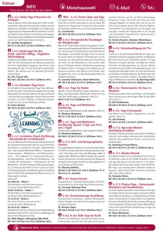 Tagesablauf, Seminarbeginn und Seminarende: Seite 12. Alle Seminare mit Meditation, Mantra-Singen, Yogastunden.
32 Allgemeine Infos: Tagesablauf, Seminarbeginn und Seminarende, alle Seminare mit Meditation, Mantra-Singen, Yogastunden.
Dezember
INFO
Preise können sich über das Jahr ändern!
Monatsauswahl Tel.:
E-Mail
Februar
2.-4.2. Hatha Yoga Prävention für
Anfänger
Yoga als ganzheitliches Übungssystem erhöht die Be-
weglichkeit, stärkt das Immunsystem, kräftigt unseren
OrganismusundfördertdieFähigkeitzurEntspannung.
YogabeugtaufumfassendeWeiseKrankheitenvor.Die-
serPräventionskursfördertmittelsAsanas,Pranayama,
TiefentspannungundMeditationdeinKörperbewusstsein
und ist von den Krankenkassen anerkannt.
SL: Jyotidas Neugebauer.
MZ 151 €; DZ 186 €; EZ 226 €; S/Z/Womo 120 €.
2.-4.2. Kinderyoga für den
Schul- und Kita-Alltag - Yogalehrer
Weiterbildung
DubekommstEntspannungs-undKonzentrationstech-
niken für den Schulalltag an die Hand, die zusammen
mit einer regelmäßigen Yogapraxis Harmonie in den
Schulalltag bringen und die Gesundheit ganzheitlich
fördern. Wir werden auch ein gesundes Schulfrüh-
stück kreieren.
SL: Kati Tripura Voß.
MZ 196 €; DZ 236 €; EZ 274 €; S/Z/Womo 169 €.
2.-4.2. Kundalini Yoga Sutra
Ein Leitfaden für deine Kundalini Yoga Praxis. Mit klas-
sischen Kundalini Yoga Techniken (abgestimmt auf das
Bewusstsein des heutigen Menschen) wird auf Details
inderAusführungeingegangenunddiePraxiszueinem
Leitfaden mit klarer Abfolge und Wiederholbarkeit
strukturiert, der so seine Wirkung entfaltet.
SL: Erkan Batmaz.
MZ 196 €; DZ 236 €; EZ 274 €; S/Z/Womo 169 €.
2.-4.2. Lernkultur-Coach Einführung
- Basismodul der LernKulturZeit
DulernstBewusstseinsentwicklungentlangderInhalte
der erweiterten Achtsamkeit kennen und vertiefst dein
Verständnis in praktischen Übungen. Basiselemente
sind:-DasintegraleModellKenWilbers,-Transparente
Kommunikation, - Meditations- und Reflexionstech-
niken. - Die Landkarten für Potenzialentfaltung in
der Bildungspraxis, - der Zirkel der Veränderung, - die
5 A(ha)s! der Achtsamkeit, - 9 Perspektiven auf die
Wirklichkeit-undderPotenzial-Entfaltungs-Kompass.
Ca. 22 Unterrichtseinheiten. Teil der Lernkultur-Coach
Fortbildung.(ZwischendenModulengibtesmonatliche
Online-Treffen.)DienachfolgendenModulesindnurim
Gesamtpaket buchbar.
Siehe auch:
24.-28.03.24 - Modul 1:
Die Architektur eines Vertrauensraumes -
Lernkultur-Coach Weiterbildung Teil 1
30.05.-02.06.24 - -Modul 1:
Die Architektur eines Vertrauensraumes -
Lernkultur-Coach Weiterbildung Teil 2
14.-21.07.24 - Modul 2:
Die innere Freiheit zu sein wer ich bin-
Lernkultur-Coach Weiterbildung
20.-26.10.24 - Modul 3:
GanzheitlicheFührung-Lernkultur-CoachWeiterbildung
Das Basismodul vom 02.-04.02.24 ist unabhängig von
den anderen Modulen buchbar.
SL: Edith Rösgen, Vishnupriya Silke Weiß.
MZ 196 €; DZ 236 €; EZ 274 €; S/Z/Womo 169 €.
NEU 2.-4.2. Poetry Slam und Yoga
Im diesem Seminar lernst du, wie du einen Poetry
Slam-Text schreibst, überarbeitest und vorträgst. Die
begleitenden Yogastunden für alle Level dienen dabei
als Inspirationsquelle und zur Erfrischung des Geistes.
SL: Lisa Brenner.
MZ 196 €; DZ 236 €; EZ 274 €; S/Z/Womo 169 €.
2.-4.2. Therapeutische Grundlagen
der Klangtherapie
Was ist der Unterschied zwischen Klangarbeit zur Ent-
spannungundKlangtherapie?WohörtPrimärprävention
aufundwobeginntTherapie?DurchdasErarbeitender
Grundlagen und konkrete Übungen wirst du sicherer
bei deiner Arbeit mit Klängen. Pflichtbaustein für Ab-
solventen der Klangtherapie-Baustein-Ausbildung
und offen für alle Interessierten, die beruflich oder
privat mit Klängen arbeiten. Teilnahmevoraussetzung:
Grundkenntnisse im Umgang und Anwendung von
Klanginstrumenten oder Besuch eines Klang- oder
Gongseminars. Auch als Weiterbildungsseminar für
Yogalehrer geeignet.
SL: Jeannine Hofmeister, Maik Hofmeister.
MZ 196 €; DZ 236 €; EZ 274 €; S/Z/Womo 169 €.
2.-4.2. Yoga für Kinder
Spielen, kreatives Gestalten, Singen, Abenteuer in der
Natur und Yogastunden. Gemeinsam erleben wir eine
tolle Zeit! Änderungen vorbehalten. Siehe S. 6.
MZ 97 €; DZ 114 €; S/Z/Womo 72 €.
2.-4.2. Yoga und Meditation
Einführung
ErfahreYogaundMeditationinallenAspekten.SieheS.5.
SL: Bhaskara Bergmann.
MZ 151 €; DZ 186 €; EZ 226 €; S/Z/Womo 120 €.
2.-6.2. Yoga und Meditation
Einführung/ Spezial: 4 Tage zum Preis
von 3 Tagen
ErfahreYogaundMeditationinallenAspekten.SieheS.5.
SL: Bhaskara Bergmann.
MZ 209 €; DZ 262 €; EZ 321 €; S/Z/Womo 162 €.
2.-11.2. Heil- und Reinigungsfasten
Intensiv
EinausgeklügeltesProgrammumzuentschlacken:Fasten
mit Säften und Gemüsebrühen, Reinigungskräuter oder
-tees. 2 Saunabesuche, 2 Ayurveda Massagen, täglich 2
Yogastunden, Meditation, Mantra-Singen. Dein ganzes
Systemwirderneuert,dieHautgereinigt,dieVerdauung
vorzüglich,deineAugenstrahlen,dubistaufgeladenmit
neuer Energie und Positivität.
SL: Sharima Steffens.
MZ 883 €; DZ 1049 €; EZ 1222 €; S/Z/Womo 751 €.
Bitte bis 21.12. anmelden.
4.-9.2. Asana intensiv
Dupraktizierst4-6StundenAsanastäglich.EinDurch-
brucherlebnis für deine Yoga-Paxis! Intensivseminar.
SL: Fernando Machado Silva.
MZ 359 €; DZ 454 €; EZ 549 €; S/Z/Womo 288 €.
4.-9.2. Gesichtsmassage Ausbildung
Praxisorientiere Ausbildung - massiere Reflexpunkte,
lockere Muskeln und erlebe tiefe Entspannung bei dir
und deinen Klienten.
SL: Karsten Unger.
MZ 536 €; DZ 629 €; EZ 724 €; S/Z/Womo 462 €.
4.-9.2. In der Stille liegt die Kraft
Erfahre in der Meditation die Kraft der Stille. Du be-
kommst Raum und Zeit Dich tief nach innen zurück-
zuziehen. Dorthin, wo Du auf Deine Lebensfragen
Antworten findest. Die Kraft der Stille wird Dein
ständiger Begleiter im Alltag. Lerne wie Du aus der
Stille heraus agieren kannst. Mit mehreren Medita-
tionseinheiten pro Tag begleitet von Vorträgen und
Lesungen, meditativen Yogastunden in der Gruppe
und individuellen Praxiseinheiten. Vorkenntnisse in
Meditation erforderlich.
SL: Ananta Heussler, Shankari Winkelbauer.
MZ 427 €; DZ 520 €; EZ 615 €; S/Z/Womo 353 €.
4.-9.2. Stressbewältigung mit Yin
Yoga
TaucheeinindiestilleheilsameWeltdesYinYoga-eine
meditativeInnenschau,geprägtvonRuheundReflexion.
Mit Unterstützung von Hilfsmitteln werden Yin Yoga
Positionen entspannt gehalten und dabei die tieferen
Schichten des Bindegewebes, wie Faszien, Bänder
und Gelenke, sanft gedehnt. Gewebespannungen und
energetische Blockaden lösen sich, die Lebensenergie
wirdwiederzumFließengebracht.DerKörperkannsich
regenerieren und Kraft schöpfen. Grundkenntnisse in
YogaundMeditationerforderlich.SL: Kati Tripura Voß.
MZ 427 €; DZ 520 €; EZ 615 €; S/Z/Womo 353 €.
4.-9.2. Themenwoche: Ein Kurs in
Wundern
MitÜbungen,diedirhelfen,deineDenk-undSichtweise
neu zu formen und zu berichtigen. Offen für alle. Mehr
Infos siehe S. 7.
SL: Dirk Gießelmann.
MZ 290 €; DZ 380 €; EZ 475 €; S/Z/Womo 215 €.
4.-9.2. Yoga Ferienwoche
Eine Woche zum Aufladen, Regenerieren und Ver-
wöhnen. Siehe S. 6.
SL: Udo Demmig.
MZ 359 €; DZ 454 €; EZ 549 €; S/Z/Womo 288 €.
4.-11.2. Ayurveda Medizin
Ausbildung Grundkurs
Kompakte Grundausbildung in ayurvedischer Medizin,
unter der fachkundigen Anleitung eines traditionellen
indischen Ayurveda-Arztes. Theorie und praktische
Anwendungen.
SL: Devendraji Prasad Mishra.
MZ 797 €; DZ 927 €; EZ 1061 €; S/Z/Womo 695 €.
9.-11.2. Akasha Chronik
Viele Mythen weben sich um die Akasha Chronik. Es ist
ihr Geheimnis, dass sie mit ALLEM verwoben ist. Alles
was war, alles was ist und sein wird, ist in ihr verbor-
gen. Akasha kommt aus dem Sanskrit und heißt Äther.
Mit Yoga- und schamanischen Techniken wollen wir
Zugang zu dieser feinen Ebene bekommen und etwas
über unser Leben erfahren.
SL: Satyadevi Bretz.
MZ 196 €; DZ 236 €; EZ 274 €; S/Z/Womo 169 €.
9.-11.2. Chakra-Yoga - Schwerpunkt
Muladhara und Swadhisthana
LernealleAspektederbeidenerstenChakras,Übungen
zurChakra-Harmonisierung:Asana,Pranayama,Medi-
tation,Mantra.Muladhara-undSwadhisthana-Chakra
steheninVerbindungmitEigenschaftenwie:Stabilität,
Vertrauen,Flexibilität,Kreativität,Loslassen,Reinigung
undFreundschaft.EinSeminarderChakra-Reihe.Mittel-
stufe und Fortgeschrittene. Vorkenntnisse in Yoga und
Meditation erforderlich.
SL: Beate Menkarski.
MZ 196 €; DZ 236 €; EZ 274 €; S/Z/Womo 169 €.
 