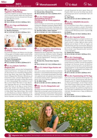 Tagesablauf, Seminarbeginn und Seminarende: Seite 12. Alle Seminare mit Meditation, Mantra-Singen, Yogastunden.
42 Allgemeine Infos: Tagesablauf, Seminarbeginn und Seminarende, alle Seminare mit Meditation, Mantra-Singen, Yogastunden.
Dezember
INFO
Preise können sich über das Jahr ändern!
Monatsauswahl Tel.:
E-Mail
März
22.-24.3. Yoga für Senioren -
Yogalehrer Weiterbildung
HiererlernenYogalehrer,wiemanambestenYogaunter-
richt für Senioren gestaltet. Neben dem theoretischen
Hintergrundwissen lernst du viele praktische Übungen
für ältere Menschen kennen.
SL: Susan Holze.
MZ 196 €; DZ 236 €; EZ 274 €; S/Z/Womo 169 €.
22.-24.3. Yoga und Meditation
Einführung
ErfahreYogaundMeditationinallenAspekten.SieheS.5.
SL: Bhaskara Bergmann.
MZ 151 €; DZ 186 €; EZ 226 €; S/Z/Womo 120 €.
22.-29.3. Vedanta Kursleiter
Ausbildung
Du vertiefst dein Wissen über Vedanta, lernst Vorträge
inKleingruppenmitFeedbackzugebenunddenAufbau
eines8-wöchigenVedantaKursesfürdeineTeilnehmer.
Engl. mit dt. Übersetzung.
SL: Swami Tattvarupananda,
Vedamurti Dr. Olaf Schönert.
MZ 722 €; DZ 853 €; EZ 984 €; S/Z/Womo 621 €.
22.-31.3. Indische Schriften -
Bhagavad Gita
Nutze deine Chance und lerne diese hochangesehene
indische Schrift kennen- mit Sitaram, der sich bereits
seit über 20 Jahren mit ihr beschäftigt. Bhagavad Gita,
Karma Yoga, Bhakti Yoga, Hatha Yoga, Meditation,
Sanskrit. Bhagavad Gita: Rezitation, Behandlung und
Interpretation dieser „höchsten Weisheitslehre“. An-
leitung zu gelebter Spiritualität im Alltag: Wie erkenne
ich meine Lebensaufgabe? Wie entscheide ich mich?
Was ist meine Pflicht? Wie finde ich meine Wesens-
natur (Swarupa)? Wie kann ich meiner Wesensnatur
folgen? Wie finde ich den Weg zu meinem Herzen?
Karma Yoga: Handeln ohne Anhaftung. Dienen (und
lehren),ohneauszubrennen.LiebeundHerzensöffnung
im Alltag. Bhakti Yoga: Mantra-Singen. Wie vertiefe
ich meine Beziehung zu Gott/zum Göttlichen im All-
tag? Sanskrit: Erlernen bzw. Üben von Devanagari, des
Sanskrit Alphabets und vielen Details in den Mantras.
Grundkenntnisse in Yoga und Meditation erforderlich.
SL: Sitaram Kube, Nirmala Erös.
MZ 784 €; DZ 952 €; EZ 1122 €; S/Z/Womo 652 €.
22.-31.3. Kinderyogalehrer
Weiterbildung Intensiv A -
Pflichtbaustein der Kinderyogalehrer
Ausbildung
Theorie und Praxis zum Unterrichten von Kinderyoga.
Schwerpunkt:Pädagogik,Sozialisation,Didaktik,Metho-
dikdesYogaunterrichtsmitKindern.Psychologie.Lehr-
proben: gegenseitiges Unterrichten unter Supervision.
SL: Narendra Hübner, Hubert Specken.
MZ 791 €; DZ 958 €; EZ 1129 €; S/Z/Womo 657 €.
22.-31.3. Yogalehrer Weiterbildung
Intensiv C - Bhagavad Gita
Bhagavad Gita, Karma Yoga, Bhakti Yoga, Hatha Yoga.
Unterrichtstechniken, Meditation, Sanskrit. Bhagavad
Gita: Rezitation, Behandlung und Interpretation die-
ser „höchsten Weisheitslehre“. Anleitung zu gelebter
Spiritualität im Alltag.
SL: Nirmala Erös, Sitaram Kube, Gajendra
Flore.
MZ 784 €; DZ 952 €; EZ 1122 €; S/Z/Womo 652 €.
24.-27.3. Indisch Vegan Kochen mit
Nalini
Lerne, wie du leckere indische Gerichte mit einfachen
GewürzeninunterschiedlichenGeschmacksrichtungen
zubereitest-mitminimalemKochaufwand.Pfannenge-
rührt,gedünstetoderleichtgebraten.Duwirststaunen,
wieschnellduleckeresindisch-veganesEssenzaubern
kannst. Engl. mit dt. Übersetzung.
SL: Dr. Nalini Sahay.
MZ 327 €; DZ 386 €; EZ 448 €; S/Z/Womo 280 €.
NEU 24.-27.3. Klangschalen und
Stimme
Dein Körper hat einen eigenen Resonanzkörper mit der
Möglichkeitzuschwingen,wodurchdieSauerstoffver-
sorgung, Blutkreislauf und die anderen Körpersysteme
lebendiger und besser funktionieren. Klangschalen
sind aus mehreren Metallen zusammengeschmolzen
und jede Klangschale hat seinen eigenen Klang und
Charakter. Wenn man sie auf den Körper legt, werden
die Schwingungen aktiviert was Blockaden lösen und
heilen kann.
SL: Hagit Noam.
MZ 273 €; DZ 332 €; EZ 396 €; S/Z/Womo 228 €.
24.-29.3. ADS/ADHS-Berater/in-
Ausbildung
Du lernst betroffene Kinder effektiv zu begleiten und
Eltern wie Lehrer kompetent zu beraten. Verschiedene
bewährteTherapieprogrammealsAlternativenzueiner
medikamentösen Behandlung werden vorgestellt. SL:
Iris Zanders.
MZ 563 €; DZ 660 €; EZ 760 €; S/Z/Womo 485 €.
24.-29.3. Ayurveda Fasten
WenndasVerdauungsfeuerzuschwachist,könnensich
Übergewicht und Trägheit einstellen. Ayurvedisches
Fasten entfacht es wieder. Während dieser sanften
Methode wird der Körper mit Hilfe von Suppen und
heißenGetränkengereinigtundentschlackt.Bewegung
an frischer Luft, Massageworkshop, Yoga, Meditation,
Mantra-Singen sowie Gesprächsrunden bereichern
unseren Tagesablauf.
SL: Kuldeep Kaur Wulsch.
MZ 457 €; DZ 556 €; EZ 658 €; S/Z/Womo 378 €.
24.-29.3. Emotionales
Stressmanagement (IIIYTM)
Emotionalität ist der Weg, unseren ureigenen Empfin-
dungenAusdruckzuverleihen.Lernedieneurologischen
Grundlagen der Emotionen kennen, die Rhythmen
des Körpers, die Kunst des Atems und der Berührung.
Stressmanagement mit der Integrativen Yogatherapie
(AYTM),EinführungindasBegleiteninderTherapieu.v.m.
SL: Lara-M. Vucemilovic.
MZ 457 €; DZ 556 €; EZ 658 €; S/Z/Womo 378 €.
24.-29.3. Faszientraining mit Yin Yoga
Lerne, wie du durch dynamische Schwingungen und
Dehnungen aus dem Faszientraining sowie passiven
ÜbungenausdemYinYogadeinBindegewebsnetzwerk
aus Faszien geschmeidiger und den Körper beweg-
licher machen kannst. Ergänzt durch das Arbeiten mit
Faszienrolle und Bällen, die den Körper in seiner Ent-
giftung unterstützen. Du profitierst so langfristig von
mehrGesundheitundWohlbefinden.BitteFaszienrolle
mitbringen. Grundkenntnisse in Yoga und Meditation
erforderlich.
SL: Susan Holze.
MZ 427 €; DZ 520 €; EZ 615 €; S/Z/Womo 353 €.
 