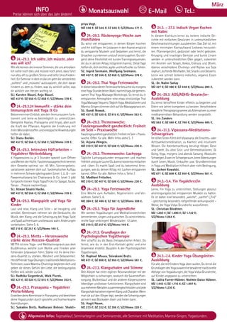 Tel. Info und Anmeldung tägl. 8-20 Uhr: BM 05234/87-0 · WW 02685/8002-0 · NO 04426/904161-0 · AL 08361/92530-0 43
Allgemeine Infos: Tagesablauf, Seminarbeginn und Seminarende, alle Seminare mit Meditation, Mantra-Singen, Yogastunden.
Dezember
INFO
Preise können sich über das Jahr ändern!
Tel.:
Monatsauswahl E-Mail
März
24.-29.3. Ich sollte..Ich müsste..aber
was will ich?
WirallekennendieinnerenStimmen,dieunsantreiben:
Ich sollte noch dies und müsste noch jenes, dass führt
nur allzu oft zu großem Stress und tiefer Unzufrieden-
heit. Ein Seminar in dem es darum geht die versteckten
„solltest“ und „müsstes“ aufzuspüren, die dich daran
hindern zu dem zu finden, was du wirklich willst, was
dir wirklich von Herzen wichtig ist.
SL: Karsten Blauel, Anja Blauel.
MZ 457 €; DZ 556 €; EZ 658 €; S/Z/Womo 378 €.
24.-29.3.24 Immunfit - stärke dein
Immunsystem mit Yoga & Co
Bekomme einen Einblick, wie dein Immunsystem funk-
tioniert und lerne es bestmöglich zu unterstützen.
Geeignete Asanas, Pranayama und Kriyas, aber auch
die Kraft der Pflanzen, Aspekte der Ernährung mit
ihrenMikronährstoffenundkneippscheAnwendungen
helfen dir dabei.
SL: Diana Becker.
MZ 457 €; DZ 556 €; EZ 658 €; S/Z/Womo 378 €.
24.-29.3. Intensives Hüftarbeiten -
Yogalehrer Weiterbildung
4 Yogasessions zu je 3 Stunden speziell zum Öffnen
undWeitenderHüfte.Faszienmassagetechnikbereitet
dein Gewebe optimal vor. 45 Min. Sonnengebets-
variationen wärmen dich auf. Systematischer Aufbau
in mehreren Schwierigkeitsgraden (Level 1, 2, 3) – von
Pawanmuktasana bis Chakrasana & Co. Level 3 gibt
fortgeschrittenen Yogis Tipps/Tricks für Spagat, Taube,
Tänzer …Theorie nachmittags.
SL: Atman Shanti Hoche.
MZ 457 €; DZ 556 €; EZ 658 €; S/Z/Womo 378 €.
24.-29.3. Klangspiele und Yoga für
Kinder
Laut und leise, Klang und Stille – sei neugierig und
sensibel. Gemeinsam nehmen wir die Geräusche, die
Musik, den Klang und die Schwingung bei Yoga, Spiel
undSpaßaufmerksamundbewusstwahr.Änderungen
vorbehalten. Siehe S. 6.
MZ 210 €; DZ 257 €; S/Z/Womo 149 €.
24.-29.3. Metta - Herzenswoche
stärke deine Herzens-Qualität
METTA ist eine Yoga- und Meditationspraxis aus dem
Buddhismus welche zum Wohle und Frieden aller
fühlenden Lebewesen führt. Stärke mit ihr deine Her-
zens-Qualität zu stärken, Weisheit und Gelassenheit.
HerzöffnendeYogaÜbungen,traditionelleMeditations-
Techniken,sowieMantra-Chantingsbegleitendichund
geben dir dieses Gefühl der Liebe, die bedingungslos
fließen will, wieder zurück.
SL: Radhika Siegenbruk, Maik Piorek.
MZ 427 €; DZ 520 €; EZ 615 €; S/Z/Womo 353 €.
24.-29.3. Pranayama - Yogalehrer
Weiterbildung
ErweiteredeineKenntnisseinPranayamaundbereichere
deine Yogastunden durch spezielle und hochwirksame
Atemübungen.
SL: Sukadev Bretz, Radharani Birkner, Shakti-
priya Vogt.
MZ 448 €; DZ 546 €; EZ 646 €; S/Z/Womo 371 €.
24.-29.3. Rückenyoga-Woche zum
Wohlfühlen
Du wirst viel entspannen, in deinen Körper horchen
und ihn kräftigen. Im Loslassen in den Asanas erspürst
du verspannte Muskeln und Gedanken und lernst, die
Ursachenzuerkennenundaufsieeinzugehen.Dustei-
gerst deine Flexibilität mit kurzen Trainingssequenzen,
die du in deinen Alltag integrieren kannst. Diese Tage
helfendir,dichleichter,agilerundkraftvollerzufühlen.
SL: Ingrid Seemann, Wolfgang Seemann.
MZ 457 €; DZ 556 €; EZ 658 €; S/Z/Womo 378 €.
24.-29.3. Thai Yoga Ferienwoche
IndieserbesonderenFerienwochebesuchstdumorgens
eineYogaStundedeinerWahl,nachmittagsdiegemein-
samen Thai Yoga Massage Workshops. So lernst du in
entspannter Atmosphäre eine etwa einstündige Thai
YogaMassageSequenz.TäglichYoga,Meditationenund
Mantra-SingenstimmendichaufdieMassagepraxisein.
SL: Gundi Nowak.
MZ 427 €; DZ 520 €; EZ 615 €; S/Z/Womo 353 €.
24.-29.3. Themenwoche:
Fasziengesundheit ganzheitlich: Freiheit
im Sein - Praxiswoche
Fasziengesundheitganzheitlich:FreiheitimSein–Praxis-
woche. Offen für alle. Mehr Infos siehe S. 7.
SL: Arjuna Wingen.
MZ 310 €; DZ 407 €; EZ 508 €; S/Z/Womo 230 €.
24.-29.3. Themenwoche: Lachyoga
Tägliche Lachyogastunden entspannen und machen
fröhlichundguteLaune!Dukannstkostenlosmitlachen
und –üben. Es macht Spaß und du bekommst Anre-
gungen, wie du deinen Alltag mit Lachen entspannen
kannst. Offen für alle. Nähere Infos s. Seite 7.
SL: Madhavi Fritscher.
MZ 310 €; DZ 407 €; EZ 508 €; S/Z/Womo 230 €.
24.-29.3. Yoga Ferienwoche
Eine Woche zum Aufladen, Regenerieren und Ver-
wöhnen. Siehe S. 6.
MZ 384 €; DZ 486 €; EZ 587 €; S/Z/Womo 308 €.
24.-29.3. Yoga für Jugendliche
Wir werden Yogaübungen und Meditationstechniken
kennenlernen,singenundquatschen.Duwirsterlebnis-
reiche Tage verbringen! Mindestalter: 13 Jahre.
MZ 210 €; DZ 257 €; S/Z/Womo 149 €.
24.-31.3. Grundlagen der
Psychologischen Yogatherapie
Hier schaffst du die Basis therapeutischer Arbeit. Du
lernst, wie du in den Erst-Kontakt gehst und eine
Anamnese erstellst. Baustein A der Psychologischen
Yogatherapie.
SL: Raphael Mousa, Shivakami Bretz.
MZ 671 €; DZ 808 €; EZ 950 €; S/Z/Womo 561 €.
24.-27.3. Klangschalen und Stimme
Dein Körper hat einen eigenen Resonanzkörper mit der
Möglichkeit zu schwingen, wodurch die Sauerstoffver-
sorgung, Blutkreislauf und die anderen Körpersysteme
lebendiger und besser funktionieren. Klangschalen sind
ausmehrerenMetallenzusammengeschmolzenundjede
KlangschalehatseineneigenenKlangundCharakter.Wenn
man sie auf den Körper legt, werden die Schwingungen
aktiviert was Blockaden lösen und heilen kann.
SL: Hagit Noam.
MZ 273 €; DZ 332 €; EZ 396 €; S/Z/Womo 228 €.
24.3. - 27.3. Indisch Vegan Kochen
mit Nalini
In diesem Kochkurs lernst du leckere indische Ge-
richte mit einfachen Gewürzen in unterschiedlichen
Geschmacksrichtungen zuzubereiten. Das Ziel ist, mit
einem minimalen Kochaufwand Leckeres herzustel-
len. Pfannengerührt, gedünstet oder leicht gebraten.
Knusprig und knackiges Gemüse und bunte Linsen
werden in unterschiedlichen Ölen gegart, zubereitet
mit Aromen von Sesam, Kokos, Erdnuss und Oliven,
ebenso verschiedene Chutneys und Rajitas aus Soja
Joghurt,duftendeReisfladen,Tee,SnacksundDesserts.
Lerne wie schnell leckeres indisches, veganes Essen
zubereitet werden kann.
SL: Dr. Nalini Sahay
MZ 327 €; DZ 386 €; EZ 448 €; S/Z/Womo 280 €.
24.-29.3. ADS/ADHS-Berater/in-
Ausbildung
Du lernst betroffene Kinder effektiv zu begleiten und
Eltern wie Lehrer kompetent zu beraten. Verschiedene
bewährteTherapieprogrammealsAlternativenzueiner
medikamentösen Behandlung werden vorgestellt.
SL: Iris Zanders
MZ 563 €; DZ 660 €; EZ 760 €; S/Z/Womo 485 €.
24.-31.3. Vipassana-Meditations-
Schweigekurs
ImstillenSitzenführtdichVipassana,dieEinsichts-oder
Achtsamkeitsmeditation, zu Klarheit und intuitivem
Wissen. Die Atembetrachtung beruhigt Körper, Geist
und Seele. Du übst Sitz- und Gehmeditationen, Qi
Gong, Yoga, morgens und abends Satsang. Absolutes
Schweigen,EssenimSchweigeraum,keineAblenkungen
durch Lesen, Musik, Einkaufen usw. Grundkenntnisse
inYogaundMeditationhilfreichabernichtBedingung,
SL: Jochen Kowalski.
MZ 671 €; DZ 808 €; EZ 950 €; S/Z/Womo 561 €.
24.3.-5.4. Yin Yogalehrer/in
Ausbildung
Lerne, Yin Yoga zu unterrichten, Stellungen absolut
anstrengungslos bei entspannten Muskeln zu halten.
Es ist daher eine besonders „weiche“, „sanfte“ („Yin)“
- gleichzeitig besonders tiefgreifende wirkungsvolle -
Weise, die Yoga Vidya Grundreihe auszuführen.
SL: Christian Bliedtner.
MZ 1.250 €; DZ 1.480 €; EZ 1.722 €;
S/Z/Womo 1.064 €.
24.3.-7.4. Kinder Yoga Übungsleiter-
Ausbildung
Füralle,diemitKindernYogaübenwollen.Dulernstdie
GrundlagendesYogasowieeinebewährtetraditionelle
Abfolge von Yogaübungen, die Yoga Vidya Grundreihe,
auf Kinder angepasst zu unterrichten.
SL: Lalita Furrer-Hübner, Noémie Daiva Hübner.
MZ 1.443 €; DZ 1.716 €; EZ 1.997 €;
S/Z/Womo 1.230 €.
 